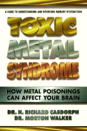 Toxic Metal Syndrome: How Metal Poisonings Can Affect Your Brain
