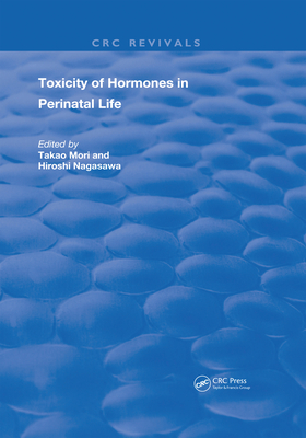 Toxicity of Hormones in Perinatal Life - Mori, Takao, and Nagasawa, Hiroshi