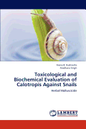 Toxicological and Biochemical Evaluation of Calotropis Against Snails