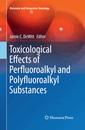 Toxicological Effects of Perfluoroalkyl and Polyfluoroalkyl Substances