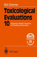 Toxicological Evaluations 10 - Bg, Chemie, and Berufsgenossenschaft der Chemischen Industrie