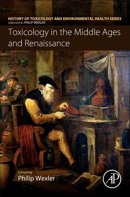Toxicology in the Middle Ages and Renaissance - Wexler, Philip (Editor)