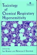 Toxicology of Chemical Respiratory Hypersensitivity - Dearman, Rebecca J (Editor), and Kimber, Ian (Editor)