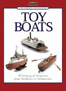 Toy Boats: A Century of Treasures from Sailboats to Submarines