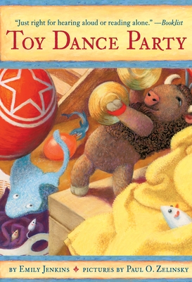 Toy Dance Party: Being the Further Adventures of a Bossyboots Stingray, a Courageous Buffalo, & a Hopeful Round Someone Called Plastic - Jenkins, Emily