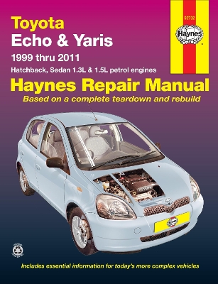 Toyota Echo/Yaris Automotive Repair Manual: 1999-2011 - Haynes Publishing