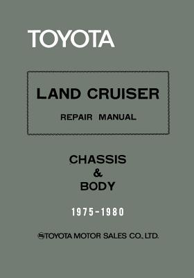 Toyota Land Cruiser Repair Manual - Chassis & Body - 1975-1980 - Sales Co, Toyota Motor