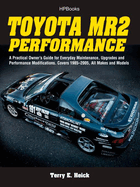 Toyota Mr2 Performance Hp1553: A Practical Owner's Guide for Everyday Maintenance, Upgrades and Performance Modifications. Covers 1985-2005, All Makes and Models