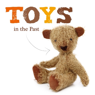 Toys in the Past - Brundle, Joanna, and Carr, Natalie (Designer)