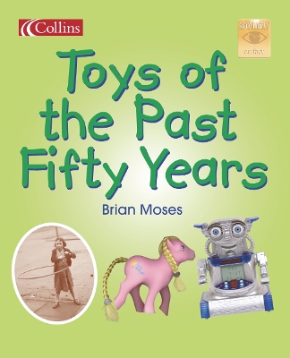 Toys of the Past Fifty Years: Core Text 1 Y1 (Spotlight on Fact) - Moses, Brian