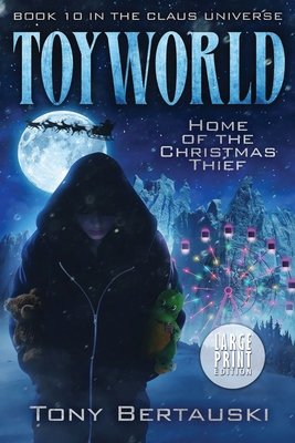 ToyWorld (Large Print): Home of the Christmas Thief - Bertauski, Tony