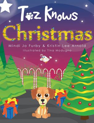 Toz Knows Christmas - Furby, Mindi Jo, and Arnold, Kristin Lee