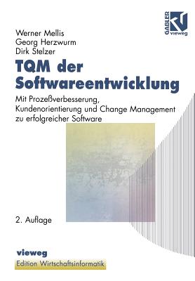 TQM Der Softwareentwicklung: Mit Proze?verbesserung, Kundenorientierung Und Change Management Zu Erfolgreicher Software - Mellis, Werner, and Ferstl, Otto K (Editor), and Herzwurm, Georg