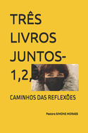 Trs Livros Juntos-1,2,3: Caminhos Das Reflexes