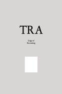 Tra: Edge of Becoming