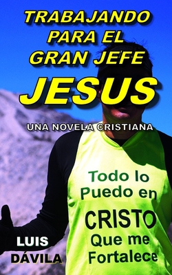 Trabajando Para El Gran Jefe Jesus - Books, 100 Jesus (Editor), and Dvila, Luis