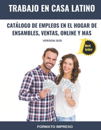 Trabajo en Casa Latino: Catlogo De Empleos En El Hogar De Ensambles, Ventas, Online Y Mas (Versi?n 2020)