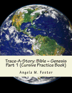 Trace-A-Story: Bible Genesis Part 1 (Cursive Practice Book)