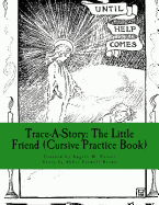 Trace-A-Story: The Little Friend (Cursive Practice Book)