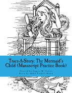 Trace-A-Story: The Mermaid's Child (Manuscript Practice Book)