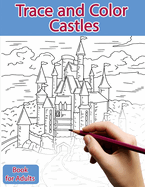 Trace and Color Book for Adults: Castles - Ink Tracing, Coloring and Activity book