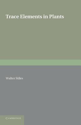 Trace Elements in Plants - Stiles, Walter