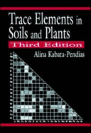 Trace Elements in Soils and Plants, Third Edition
