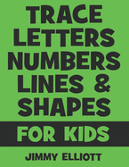 Trace Letters Numbers Lines And Shapes: Fun With Numbers And Shapes - BIG NUMBERS - Kids Tracing Activity Books - My First Toddler Tracing Book - Green Edition