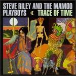 Trace of Time - Steve Riley & the Mamou Playboys