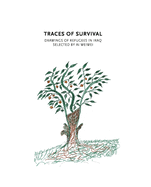 Traces of Survival: Drawings of Refugees in Iraq Selected by Ai Weiwei