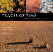 Traces of Time: The Beauty of Change in Nature - Neill, William (Photographer), and Murphy, Pat, and Ackerman, Diane (Foreword by)