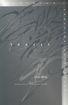 Traces - Bloch, Ernst, and Nassar, Anthony A (Translated by)