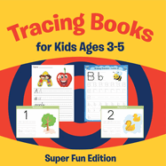 Tracing Books for Kids Ages 3-5: Super Fun Edition