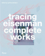 Tracing Eisenman: Complete Works