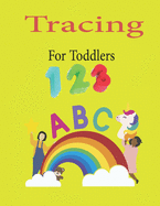 Tracing For Toddlers: Preschool Numbers Tracing and ABC Letters