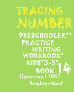Tracing Number: *PRESCHOOLERS PRACTICE*WRITING WORKBOOK, KIDS*Ages 3-5*: TRACING NUMBER: *PRESCHOOLERS PRACTICE*WRITING WORKBOOK*For*KIDS*Ages 3-5*
