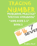 *tracing Number: Preschoolers*Practice*Writing Workbook, KIDS*AGES 3-5*: *TRACING NUMBER: Preschoolers*Practice*Writing Workbook, KIDS*AGES 3-5*