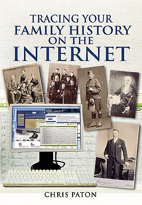 Tracing Your Family History on the Internet - Paton, Chris