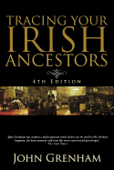 Tracing Your Irish Ancestors: The Complete Guide