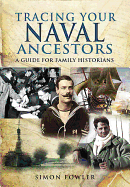 Tracing Your Naval Ancestors - Fowler, Simon