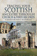 Tracing Your Scottish Ancestry through Church and States Records: A Guide for Family Historians