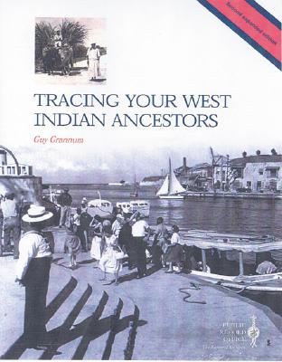 Tracing Your West Indian Ancestors - Grannum, Guy