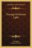 Tracings Of Eternal Light