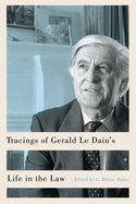 Tracings of Gerald Le Dain's Life in the Law