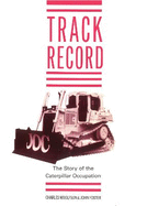 Track Record: The Story of the Caterpillar Occupation