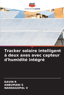 Tracker solaire intelligent  deux axes avec capteur d'humidit intgr