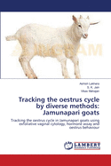 Tracking the Oestrus Cycle by Diverse Methods: Jamunapari Goats