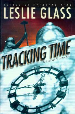 Tracking Time: An April Woo Novel - Glass, Leslie, and LaFehr, Audrey (Editor)