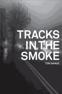 Tracks in the Smoke