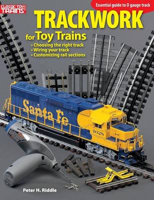 Trackwork for Toy Trains - Riddle, Peter H